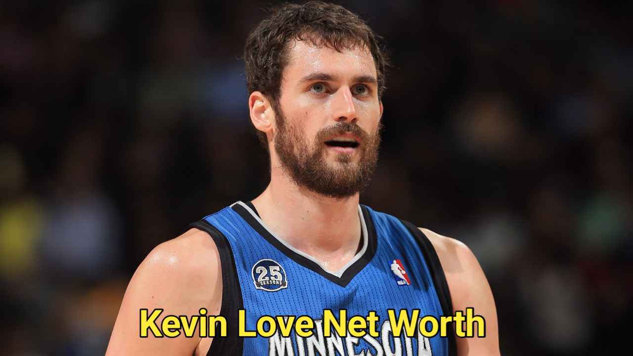 Kevin Love Net Worth